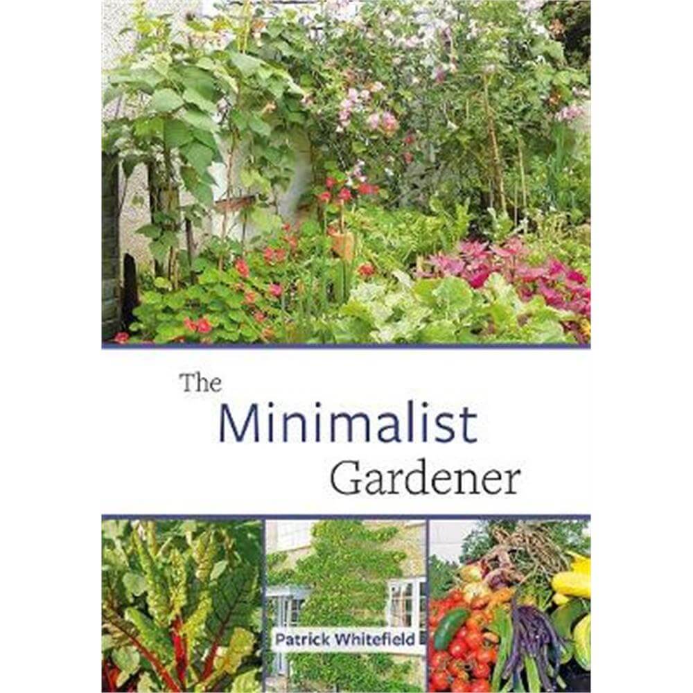 The Minimalist Gardener (Paperback) - Patrick Whitefield